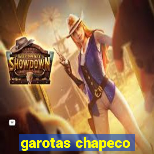 garotas chapeco